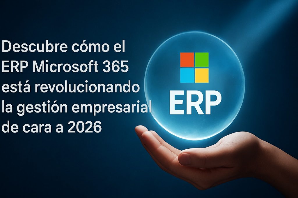 Descubre cómo el ERP Microsoft 365 optimiza procesos, reduce costes y potencia la inteligencia de negocio en 2026. Prepárate para el futuro digital hoy.